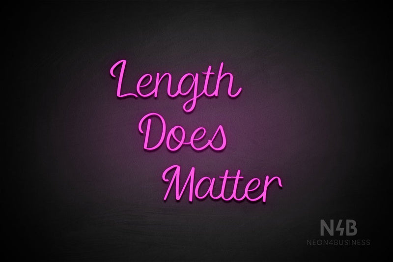 "Length Does Matter" (Rommina font) - LED neon sign