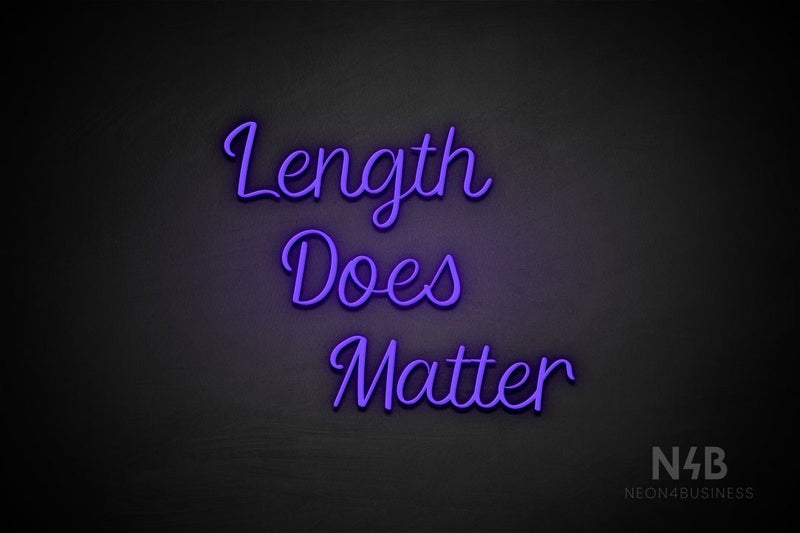 "Length Does Matter" (Rommina font) - LED neon sign