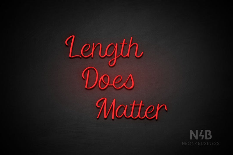 "Length Does Matter" (Rommina font) - LED neon sign