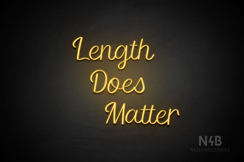 "Length Does Matter" (Rommina font) - LED neon sign