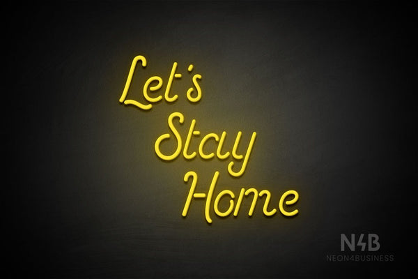 "Let's Stay Home" (Sparkle font) - LED neon sign