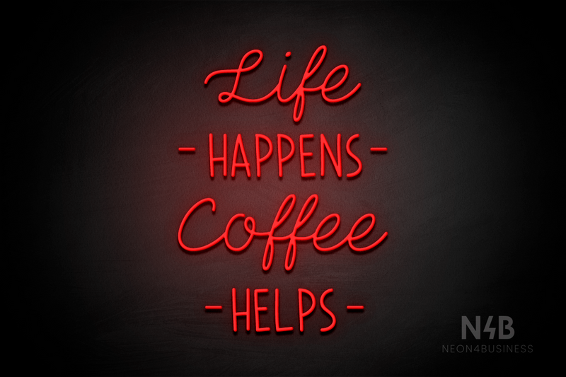 "Life HAPPENS Coffee HELPS" (Neko - Star font) - LED neon sign