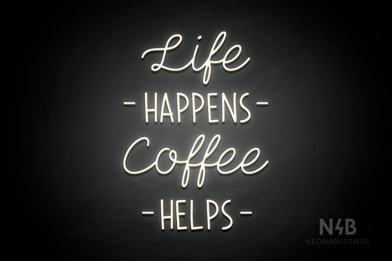 "Life HAPPENS Coffee HELPS" (Neko - Star font) - LED neon sign