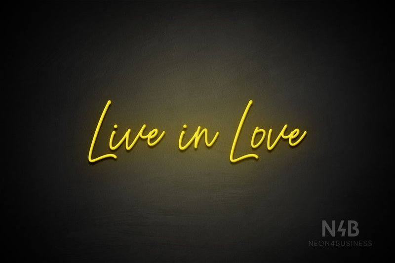 "Live in Love" (Flowers font) - LED neon sign