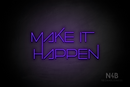 "MAKE IT HAPPEN" (Festin font) - LED neon sign