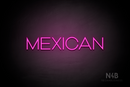 "MEXICAN" (Reason font) - LED neon sign
