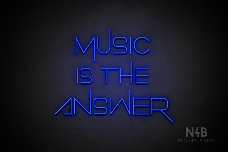 "MUSIC IS THE ANSWER" (Festin font) - LED neon sign