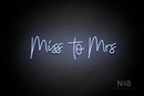 "miss to mrs" (Custom font) - LED neon sign