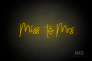 "miss to mrs" (Custom font) - LED neon sign