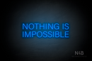"NOTHING IS IMPOSSIBLE" (Control Variable Concept font) - LED neon sign