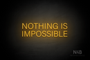 "NOTHING IS IMPOSSIBLE" (Control Variable Concept font) - LED neon sign