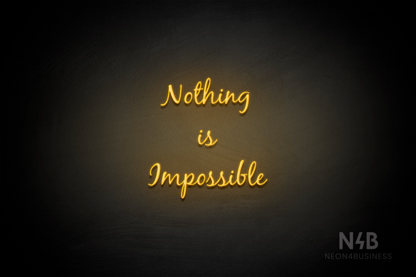 "NOTHING IS IMPOSSIBLE" (Notes font) - LED neon sign