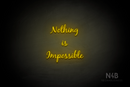 "NOTHING IS IMPOSSIBLE" (Notes font) - LED neon sign