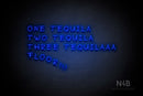 "ONE TEQUILA TWO TEQUILA THREE TEQUILAAA FLOOR" (RutmerHand font) - LED neon sign