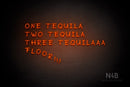 "ONE TEQUILA TWO TEQUILA THREE TEQUILAAA FLOOR" (RutmerHand font) - LED neon sign