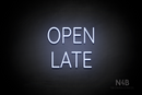 "OPEN LATE" (Castle font) - LED neon sign