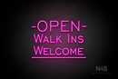 "OPEN WALK INS WELCOME" (One Day font) - LED neon sign