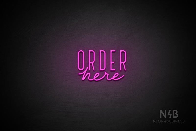 "ORDER here" (Wildflower font / capitals Benjollen font) - LED neon sign
