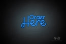 "Order Here" (Shadows font / Sofia font) - LED neon sign