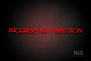 "PROGRESS NOT PERFECTION" (Paradise font) - LED neon sign
