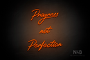 "Progress not Perfection" (Happiness font) - LED neon sign