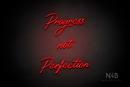 "Progress not Perfection" (Happiness font) - LED neon sign