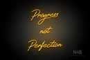 "Progress not Perfection" (Happiness font) - LED neon sign