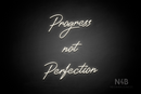 "Progress not Perfection" (Happiness font) - LED neon sign