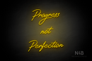"Progress not Perfection" (Happiness font) - LED neon sign