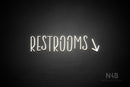 "RESTROOMS" (right down arrow, Brainstorm font) - LED neon sign