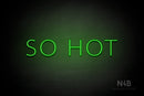 "SO HOT" (Marble font) - LED neon sign