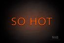 "SO HOT" (Marble font) - LED neon sign