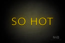 "SO HOT" (Marble font) - LED neon sign
