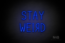 "STAY WEIRD" ("R" flipped horizontally, Cherry font) - LED neon sign