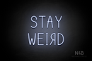 "STAY WEIRD" ("R" flipped horizontally, Cherry font) - LED neon sign