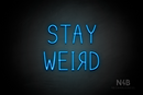 "STAY WEIRD" ("R" flipped horizontally, Cherry font) - LED neon sign