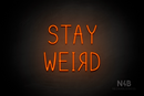 "STAY WEIRD" ("R" flipped horizontally, Cherry font) - LED neon sign
