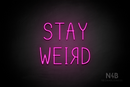 "STAY WEIRD" ("R" flipped horizontally, Cherry font) - LED neon sign