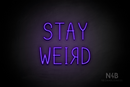 "STAY WEIRD" ("R" flipped horizontally, Cherry font) - LED neon sign