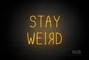 "STAY WEIRD" ("R" flipped horizontally, Cherry font) - LED neon sign