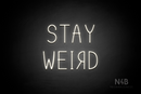 "STAY WEIRD" ("R" flipped horizontally, Cherry font) - LED neon sign