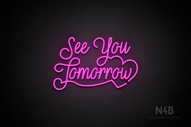 "See You Tomorrow" (Velvet font) - LED neon sign