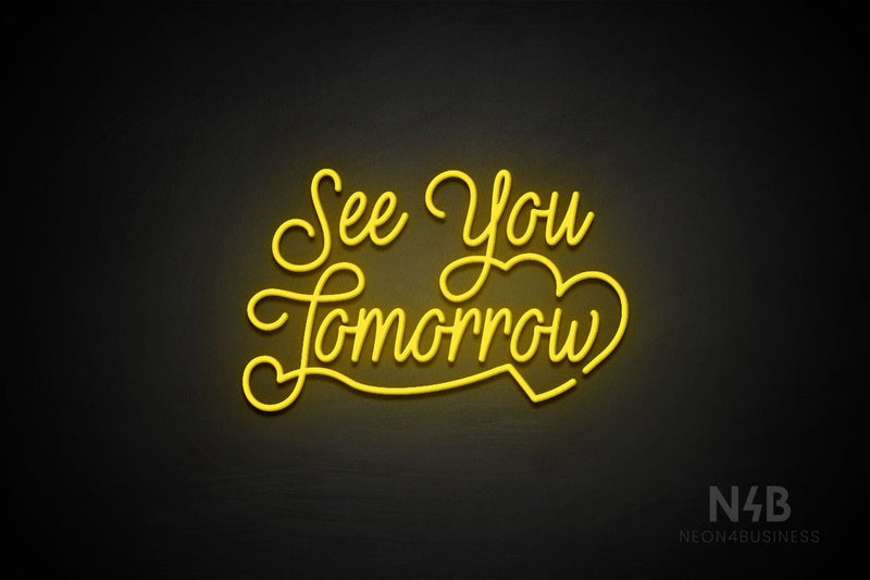 "See You Tomorrow" (Velvet font) - LED neon sign