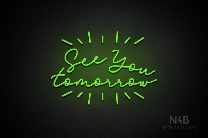"See You tomorrow" (Brunella font) - LED neon sign