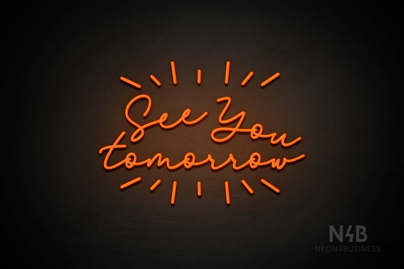 "See You tomorrow" (Brunella font) - LED neon sign