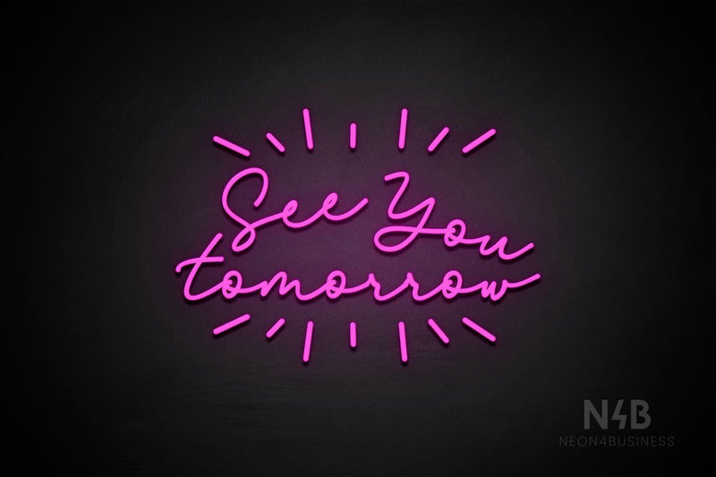 "See You tomorrow" (Brunella font) - LED neon sign