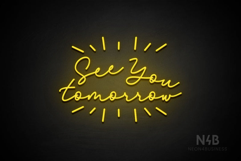 "See You tomorrow" (Brunella font) - LED neon sign