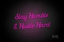 "Stay Humble & Hustle Hard" (Sparkle font) - LED neon sign