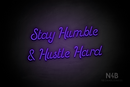 "Stay Humble & Hustle Hard" (Sparkle font) - LED neon sign