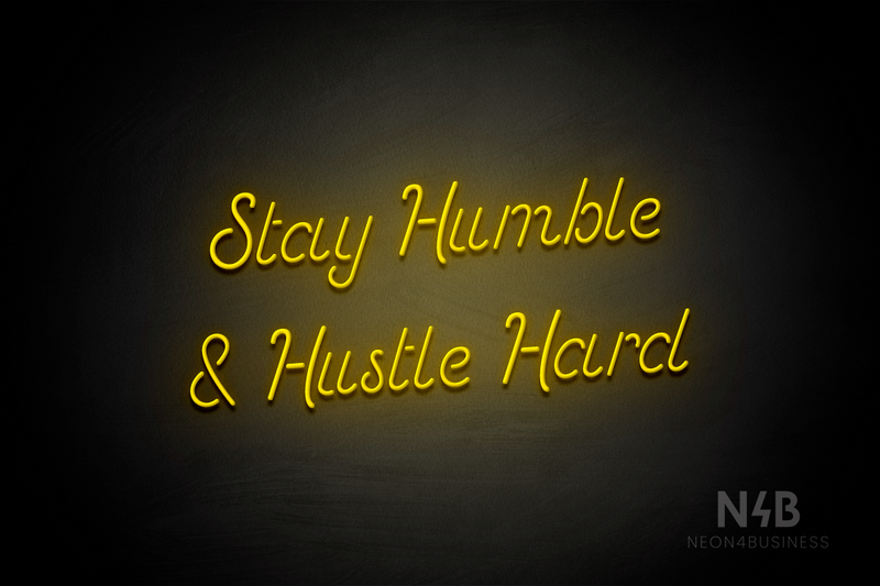 "Stay Humble & Hustle Hard" (Sparkle font) - LED neon sign